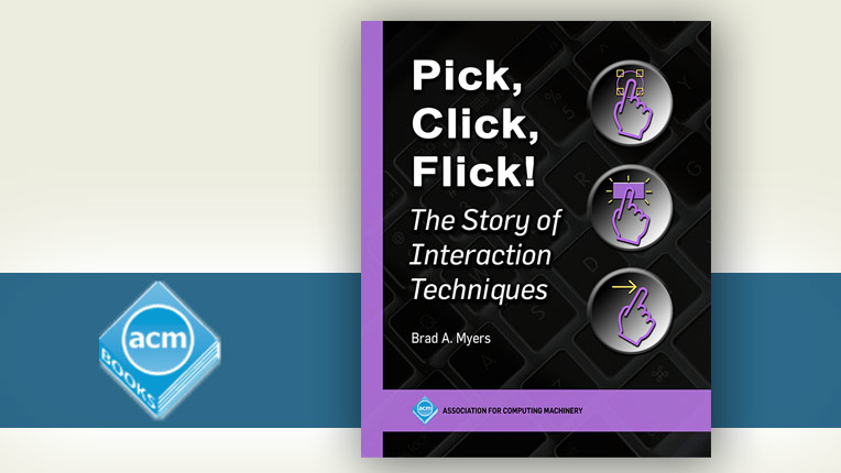 Pick, Click, Flick!: The Story of Interaction Techniques